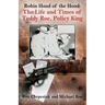 Robin Hood of the Hood: The Life and Times of Teddy Roe, Policy King