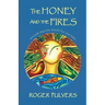 The Honey and the Fires