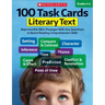 100 Task Cards: Literary Text: Reproducible Mini-Passages with Key Questions to Boost Reading Comprehension Skills