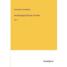 Archeological Survey of India: Vol. 1