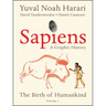 Sapiens: A Graphic History: The Birth of Humankind (Vol. 1)