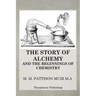 The Story of Alchemy and the Beginnings of Chemistry