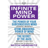 Infinite Mind Power (Condensed Classics): The Power of Your Subconscious Mind; Atom-Smashing Power of the Mind; The Secret of the Ages