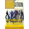 Transition; Mastering Life's Movements