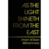 As The Light Shineth From The East
