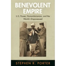 Benevolent Empire: U.S. Power, Humanitarianism, and the World's Dispossessed