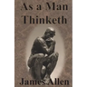 As a Man Thinketh