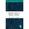 Speech Acts in Blake's Milton
