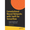 Convolutional Neural Networks with Swift for Tensorflow: Image Recognition and Dataset Categorization