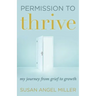 Permission to Thrive: My Journey from Grief to Growth