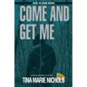 Come and Get Me