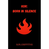 Kor: Born in Silence