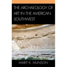 The Archaeology of Art in the American Southwest