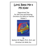 Lord, Bless Me & My Kids!: Volume 3