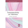 Transmasculinity on Television