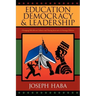Education, Democracy & Leadership: Changing Old African Cultures and Timing Innovative & Strategic Policies