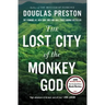 The Lost City of the Monkey God: A True Story