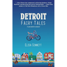 Detroit Fairy Tales