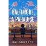 Baltimore, A Paradise