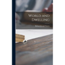 World and Dwelling