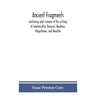 Ancient fragments, containing what remains of the writings of Sanchoniatho, Berossus, Abydenus, Megasthenes, and Manetho: also the Hermetic Creed, the