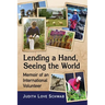 Lending a Hand, Seeing the World: Memoir of an International Volunteer