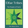 Elfae Tribes: The Peoples of Faerie