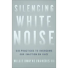 Silencing White Noise