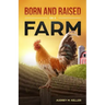 Born and Raised on a Farm
