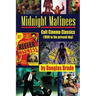 Midnight Matinees: Cult Cinema Classics (1896 to the present day)