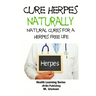 Cure Herpes Naturally - Natural Cures for a Herpes Free Life