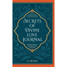 Secrets of Divine Love Journal: Insightful Reflections that Inspire Hope and Revive Faith
