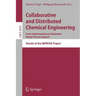 Collaborative and Distributed Chemical Engineering. from Understanding to Substantial Design Process Support: Results of the Improve Project