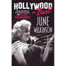 Hollywood or Bust!: The life and times of the legendary actress, model, and Playboy phenomenon June Wilkinson