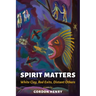 Spirit Matters: White Clay, Red Exits, Distant Others