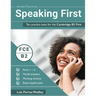 Speaking First: Ten practice tests for the Cambridge B2 First