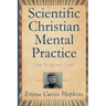 Scientific Christian Mental Practice: The Original Text