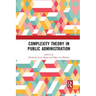 Complexity Theory in Public Administration