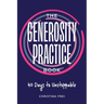 The Generosity Practice: 40 Days to Unstoppable