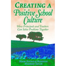 Creating a Positive School Culture: How Principals and Teachers Can Solve Problems Together
