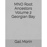 MNO Root Ancestors Volume 2 Georgian Bay
