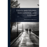 Essays and Studies, Educational and Literary