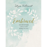 Embraced: 100 Devotions to Know God Is Holding You Close - A Daily Devotional for Comfort and Confidence