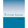 Future Logic: Categorical and Conditional Deduction and Induction of the Natural, Temporal, Extensional, and Logical Modalities