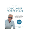 The Solo Ager Estate Plan: Trust and Estate Essentials for Single, Childless Seniors