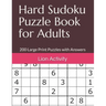 Hard Sudoku Puzzle Book for Adults: 200 Large Print Puzzles with Answers