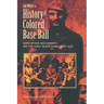 Sol White's History of Colored Baseball with Other Documents on the Early Black Game, 1886-1936