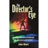 Director's Eye: A Comprehensive Textbook for Directors and Actors