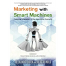 Marketing with Smart Machines: Customer Interaction in the Algorithmic Economy