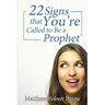 Twenty-Two Signs that You're Called to Be a Prophet